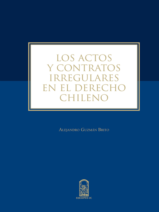 Title details for Los actos y contratos irregulares en el derecho chileno by Alejandro Guzmán Brito - Available